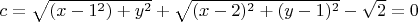 $c=\sqrt{(x-1^2)+y^2}+\sqrt{(x-2)^2+(y-1)^2}-\sqrt 2=0$