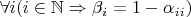 $\forall i(i\in\mathbb N\Rightarrow\beta_i=1-\alpha_{ii})$