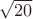 \sqrt{20}