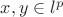 $x,y\in l^p$