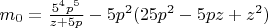 $m_0=\frac{5^4p^5}{z+5p}-5p^2(25p^2-5pz+z^2)$