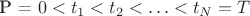 P = $0<t_1<t_2< \ldots <t_N=T$