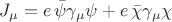 $$J_{\mu} = e \, \bar\psi \gamma_{\mu} \psi + e \, \bar\chi \gamma_{\mu} \chi$$ $$J_{\mu} = e \, \bar\psi \gamma_{\mu} \psi + e \, \bar\chi \gamma_{\mu} \chi$$