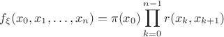 $$
f_\xi(x_0,x_1,\dots,x_n)=\pi(x_0)\prod\limits_{k=0}^{n-1}r(x_k,x_{k+1})
$$