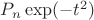 $P_n\exp(-t^2)$