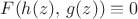 $F(h(z),\,g(z))\equiv0$