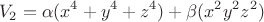 $$
V_2=\alpha(x^4+y^4+z^4)+\beta(x^2y^2z^2)
$$