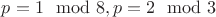 $p=1\mod 8, p=2\mod 3$