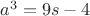 $a^3=9s-4$