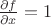 ${\partial f\over\partial x}=1$