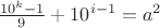 $\frac{10^k-1}9+10^{i-1}=a^2$