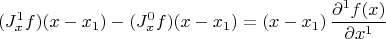 $$(J^1_{x}f)(x-x_1)-(J^0_{x}f)(x-x_1) = (x-x_1) \, \frac{\partial^1 f(x)}{\partial x^1} $$