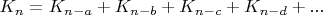 $K_n=K_{n-a}+K_{n-b}+K_{n-c}+K_{n-d}+...$
