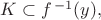 $K\subset f^{\,-1}(y),$
