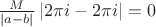 $\frac{M}{\left\lvert a-b\right\rvert}\left\lvert2 \pi i - 2\pi i\right\rvert=0$