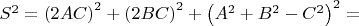$S^2=\left ( 2AC \right )^2+\left ( 2BC \right )^2+\left ( A^2+B^2-C^2 \right )^2=$