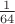 $\frac1{64}$