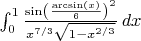 $\int_{0}^{1} \frac{\sin\left(\frac{\arcsin(x)}{6}\right)^{2}}{x^{7/3} \sqrt{1-x^{2/3}}} \, dx$