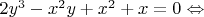 $2y^3-x^2y+x^2+x=0 \Leftrightarrow$