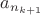 $a_{n_{k+1}}$