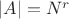 $|A| = N^r$ $|A| = N^r$