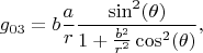 $$
g_{03} = b \frac{a}{r} \frac{\sin^2(\theta)}{1+\frac{b^2}{r^2} \cos^2 (\theta) },
$$
