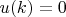 $u(k)=0$