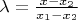$\lambda= \frac{x-x_2}{x_1-x_2}$