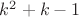 $k^2+k-1$ $k^2+k-1$