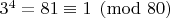 $3^4=81 \equiv 1 \pmod{80}$