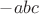$-abc$