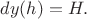 $dy(h)=H.$