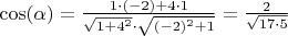 $\cos(\alpha ) = \frac{1\cdot (-2) + 4\cdot 1}{\sqrt{1+4^2}\cdot \sqrt{(-2)^2+1}} = \frac{2}{\sqrt{17\cdot 5}}$