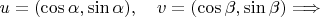 $u=(\cos\alpha,\sin\alpha),\quad v=(\cos\beta,\sin\beta)\Longrightarrow$