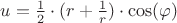 $u = \frac 1 2\cdot(r +  \frac 1 r)\cdot \cos(\varphi)$