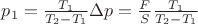 $p_1= \frac { T_1 } {T_2 - T_1} \Delta p = \frac {F} {S} \frac {T_1} {T_2 - T_1}$