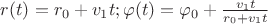 $r(t) = r_0 + v_1t;
\varphi(t)=\varphi_0 + \frac{v_1t}{r_0+v_1t}$