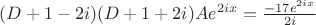 $(D+1-2i)(D+1+2i)Ae^{2ix}=\frac{-17e^{2ix}}{2i}$