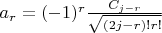 $a_r=(-1)^r\frac{C_{j-r}}{\sqrt{(2j-r)!r!}}$