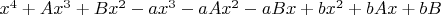 $x^4+Ax^3+Bx^2-ax^3-aAx^2-aBx +bx^2+bAx+bB$