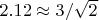 $2.12\approx 3/\sqrt{2}$
