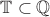 $\mathbb{T} \subset \mathbb{Q}$