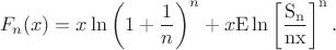 $$
F_n(x)=x\ln\left(1+\frac1n\right)^n+x\rm E\ln\left[\frac{S_n}{nx}\right]^n.
$$