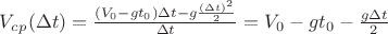 $V_c_p(\Delta t)=\frac {(V_0-gt_0)\Delta t-g\frac {(\Delta t)^2} 2} {\Delta t}=V_0-gt_0-\frac {g\Delta t} 2$