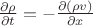 $\frac {\partial \rho}{\partial t}=-\frac {\partial(\rho v)}{\partial x}$
