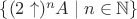 $\{ (2\uparrow)^n A \;|\; n\in\mathbb{N} \}$
