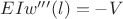 $EIw'''(l) = -V $ $EIw'''(l) = -V $