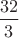 $\displaystyle \frac {32}{3}$
