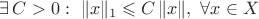 $\exists\,C>0:\ \|x\|_1\leqslant C\,\|x\|,\ \forall x\in X$