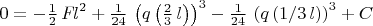 $0=-{\frac {1}{2}}\,{{\it Fl}}^{2}+{\frac {1}{24}}\, \left( q \left( {\frac {2}{3}}\,l \right)  \right) 
^{3}-{\frac {1}{24}}\, \left( q \left( 1/3\,l \right)  \right) ^{3}+C